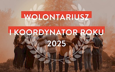 Rusza Konkurs na Wolontariusza i Koordynatora Roku 2025!